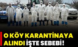 O Köy Karantinaya Alındı İşte Sebebi!