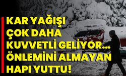 Kar Yağışı Çok Daha Kuvvetli Geliyor… Önlemini Almayan Hapı Yuttu!