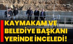 Kaymakam ve belediye başkanı yerinde inceledi!