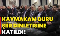 Kaymakam Duru şiir dinletisine katıldı!