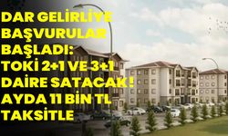 Dar gelirliye başvurular başladı: TOKİ 2+1 ve 3+1 daire satacak! Ayda 11 bin TL taksitle