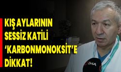 Kış Aylarının Sessiz Katili ‘Karbonmonoksit’e Dikkat!