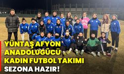 Yüntaş Afyon Anadolugücü Kadın Futbol Takımı sezona hazır!