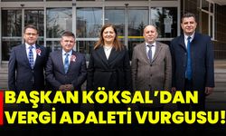 Başkan Köksal’dan Vergi Adaleti Vurgusu!