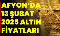 Afyonkarahisar’da 13 Şubat 2025 Altın Fiyatları