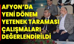 Afyonkarahisar’da Yeni Dönem Yetenek Taraması Çalışmaları Değerlendirildi