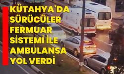 Kütahya'da sürücüler fermuar sistemi ile ambulansa yol verdi