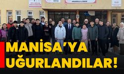 Manisa’ya uğurlandılar!