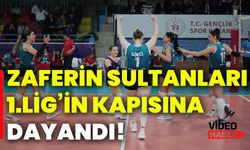 Zaferin Sultanları 1. Lig'in kapısına dayandı!