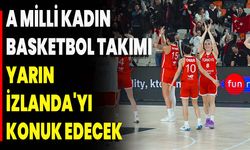 A Milli Kadın Basketbol Takımı, Yarın İzlanda'yı Konuk Edecek