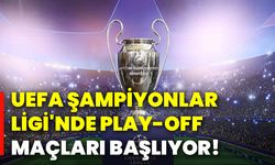 UEFA Şampiyonlar Ligi'nde play-off maçları başlıyor!