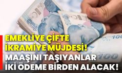 Emekliye çifte ikramiye müjdesi! Maaşını taşıyanlar iki ödeme birden alacak!