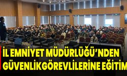 İl Emniyet Müdürlüğü’nden Güvenlik Görevlilerine Eğitim