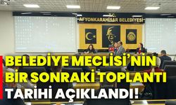 Belediye Meclisi’nin bir sonraki toplantı tarihi açıklandı!