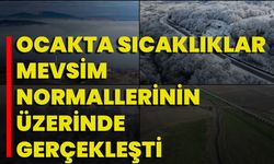 Ocakta Sıcaklıklar, Mevsim Normallerinin Üzerinde Gerçekleşti