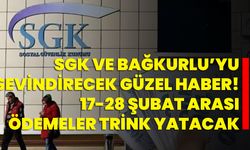 SGK ve BAĞKURLU’YU Sevindirecek Güzel Haber! 17-28 Şubat Arası Ödemeler Trink Yatacak