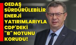 OEDAŞ sürdürülebilir enerji yatırımlarıyla CDP'deki "B" notunu korudu!