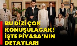 Bu Dizi Çok Konuşulacak! İşte Piyasa’nın Detayları