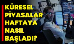 Küresel Piyasalar Haftaya Nasıl Başladı?