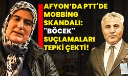 Afyonkarahisar’da PTT'de mobbing skandalı: "Böcek" suçlamaları tepki çekti!