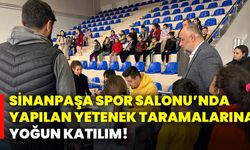 Sinanpaşa Spor Salonu’nda yapılan yetenek taramalarına yoğun katılım!