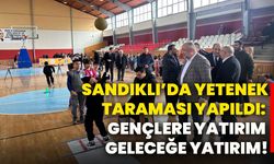 Sandıklı’da Yetenek Taraması Yapıldı: Gençlere Yatırım, Geleceğe Yatırım