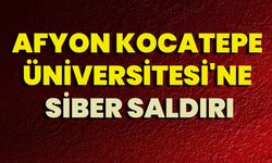 Afyon Kocatepe Üniversitesi'ne Siber Saldırı