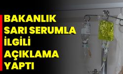 Bakanlık Sarı Serumla İlgili Açıklama Yaptı