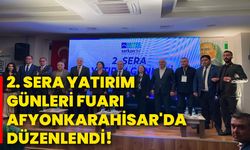 2. Sera Yatırım Günleri Fuarı, Afyonkarahisar'da düzenlendi!