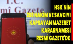 HSK'nin 268 hakim ve savcıyı kapsayan mazeret kararnamesi Resmi Gazete'de