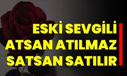 Eski Sevgili Atsan Atılmaz, Satsan Satılır