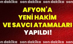 Afyonkarahisar’a Yeni Hakim ve Savcı Atamaları!