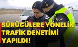 Sürücülere yönelik trafik denetimi yapıldı!