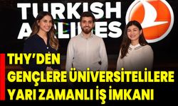 THY’den gençlere üniversitelilere yarı zamanlı iş imkanı