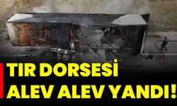 Tır Dorsesi Alev Alev Yandı!