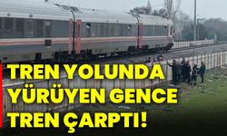 Tren yolunda yürüyen gence tren çarptı!