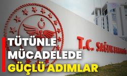 Tütünle mücadelede güçlü adımlar