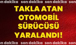 Takla atan otomobil sürücüsü yaralandı!