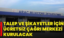 Talep Ve Şikayetler İçin Ücretsiz Çağrı Merkezi Kurulacak