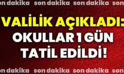 Valilik açıkladı: Okullar 1 gün tatil edildi!