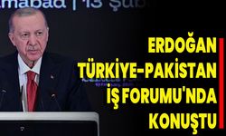 Erdoğan Türkiye-Pakistan İş Forumu'nda Konuştu