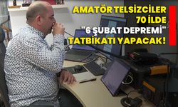 Amatör telsizciler 70 ilde "6 Şubat depremi" tatbikatı yapacak!