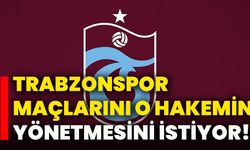 Trabzonspor maçlarını o hakemin yönetmesini istiyor!