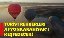 Turist rehberleri Afyonkarahisar’ı keşfedecek!