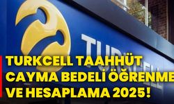 Turkcell taahhüt cayma bedeli öğrenme ve hesaplama 2025!