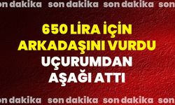 650 Lira İçin Arkadaşını Vurdu Uçurumdan Aşağı Attı