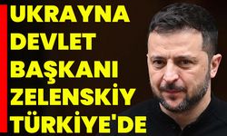 Ukrayna Devlet Başkanı Zelenskiy, Türkiye'de