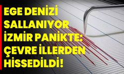 Ege Denizi Sallanıyor İzmir Panikte: Çevre İllerden Hissedildi!