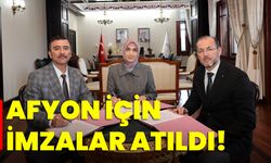 Afyon İçin İmzalar Atıldı!