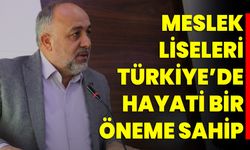 MESLEK LİSELERİ TÜRKİYE’DE HAYATİ BİR ÖNEME SAHİP